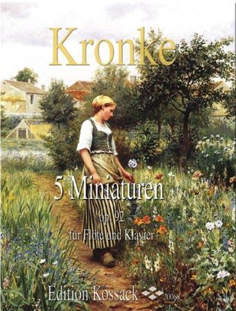 KRONKE:5 MINIATUREN OP.92 FLOTE UND KLAVIER