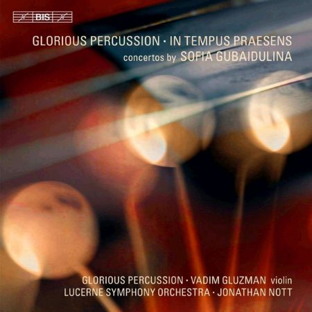 Slika GUBAIDULINA:GLORIOUS PERCUSSION,IN TEMPUS PRAESENS