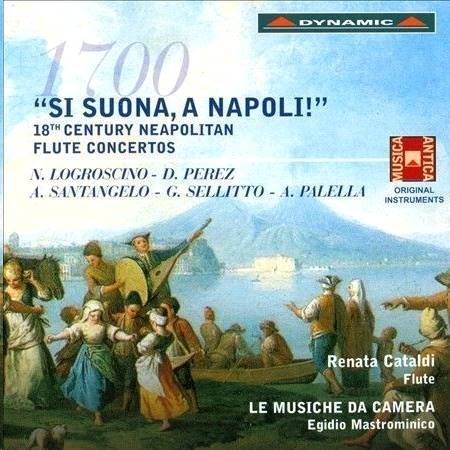 Slika 1700 SI SUONA A NAPOLI/18TH CENTURY NEAPOLITAN FLUTE CONCERTOS