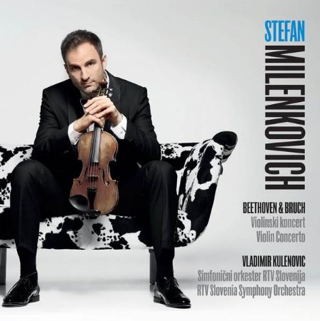 BEETHOVEN & BRUCH:VIOLINSKI KONCERT/STEFAN MILENKOVICH/KULENOVIC