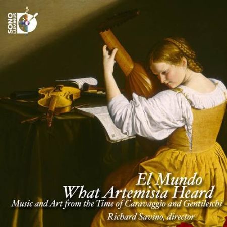 EL MUNDO:WHAT ARTEMISIA HEARD/MUSIC AND ART FROM THE TIME OF CARAVAGGIO..