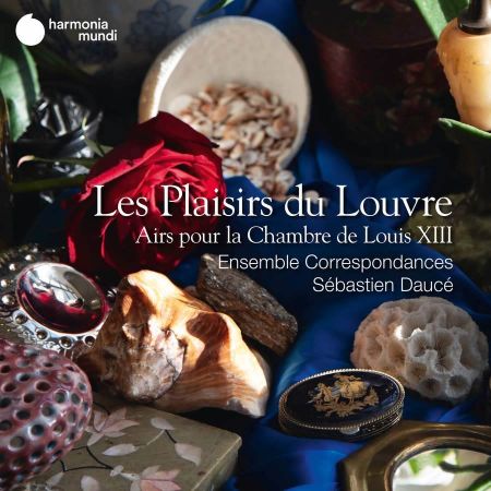 LES PLAISIRS DU LOUVRE DE LOUIS XIII/DAUCE