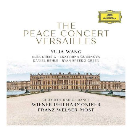 THE PEACE CONCERT VERSAILLES/YUJA WANG/FRANZ WELSER-MOST