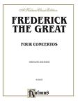 FREDERICK THE GREAT: FOUR CONCERTOS FOR FLUTE AND PIANO