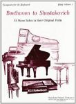 BEETHOVEN TO SHOSTAKOVICH 53 PIANO SOLOS IN THEIR ORIGINAL FORM