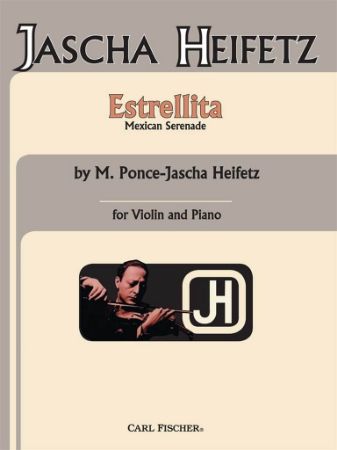 PONCE/HEIFETZ:ESTRELLITA (MY LITTLE STAR)VIOLIN AND PIANO