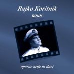 RAJKO KORITNIK-OPERNE ARIJE IN DUET