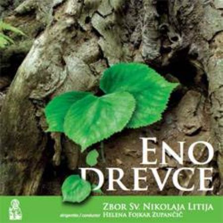 ENO DREVCE/ZBOR SV.NIKOLAJA LITIJA/FOJKAR ZUPANČIČ