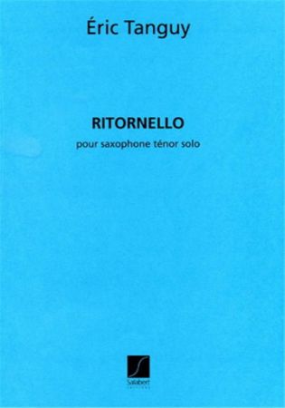 TANGUY:RITORNELLO POUR SAXOPHONE TENOR SOLO