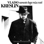 VLADO KRESLIN/NAMESTO KOGA ROŽA CVETI LP