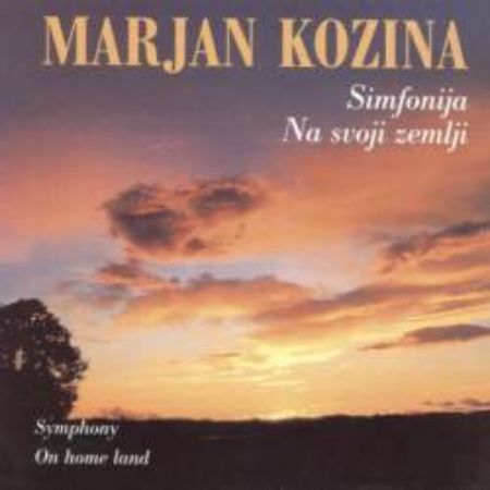 KOZINA:SIMFONIJA / NA SVOJI ZEMLJI