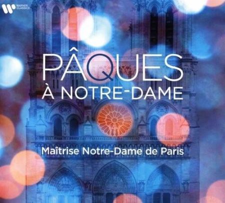 PAQUES A NOTRE-DAME MAITRISE NOTRE-DAME PARIS