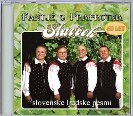 FANTJE S PRAPROTNA/SLAVČEK SLOVENSKE LJUDSKE PESMI