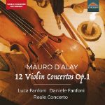 D'ALAY:12 VIOLIN CONCERTOS OP.1/REALE CONCERTO 2CD