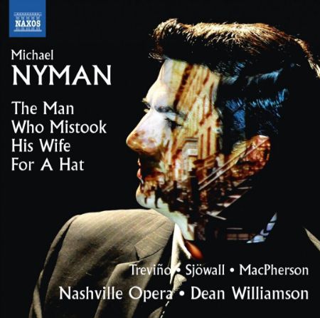 NYMAN:THE MAN WHO MISTOOK HIS WIFE FOR A HAT