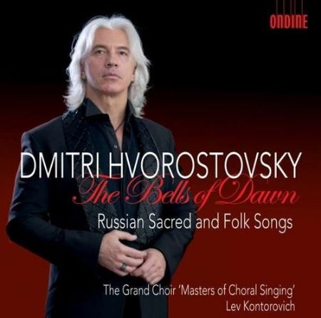 DMITRI HVOROSTOVSKY/THE BELLS OF DAWN RUSSIAN SACRED NAND FOLK SONGS