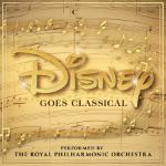 DISNEY GOES CLASSICAL /THE ROYAL PHILHARMONIC ORCHESTRA