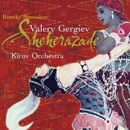 RIMSKY-KORSAKOV:SHEHERAZADE/GERGIEV KIROV ORCHESTRA