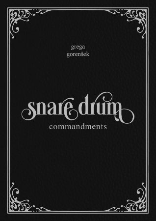 GORENŠEK G.:SNARE DRUM COMMANDMENTS SNARE DRUM