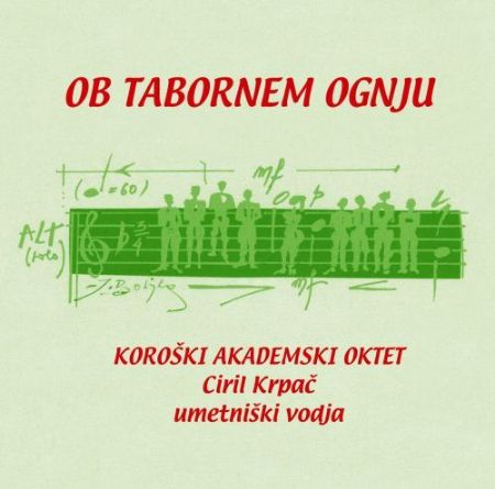 OB TABORNEM OGNJU/KOROŠKI AKADEMSKI OKTET