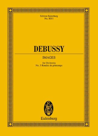 DEBUSSY:IMAGES FOR ORCHESTRA NO.3 RONDES DE PRINTEMPS STUDY SCORE