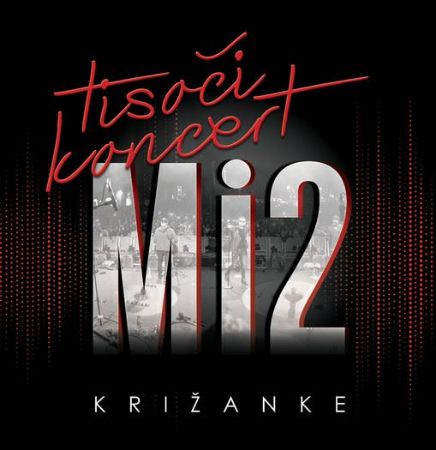 MI2/TISOČI KONCERT KRIŽANKE 2CD