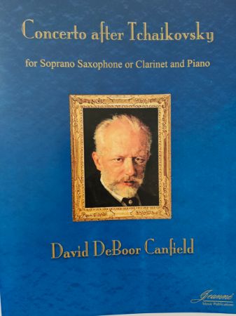 CANFIELD:CONCERTO AFTER TCHAIKOVSKY SOPRANO SAXOPHONE OR CLARINET AND PIANO