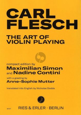 FLESCH C.:THE ART OF VIOLIN PLAYING WITH A GREETING BY ANNE-SOPHIE MUTTER