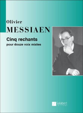 MESSIAEN:CINQ RECHANTS POUR DOUZE VOIX MIXTES