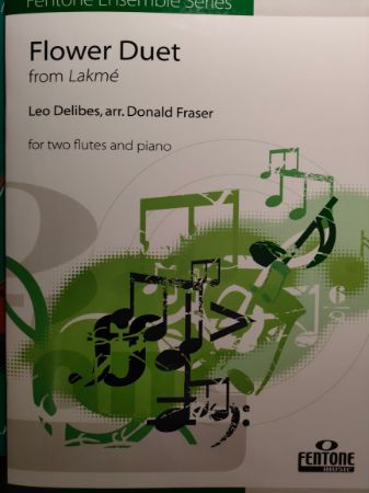 DELIBES/FRASER:FLOWER DUET FROM LAKME FOR TWO FLUTES AND PIANO