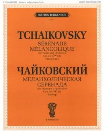 TCHAIKOVSKY:SERENADE MELANCOLIQUE OP.26 (ČW 58) VIOLIN AND PIANO