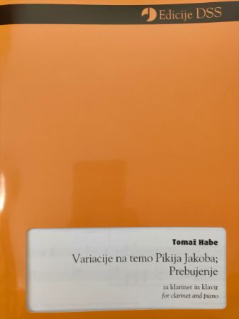 HABE:VARIACIJE NA TEMO PIKIJA JAKOBA;PREBUJENJE ZA KLARINET IN KLAVIR