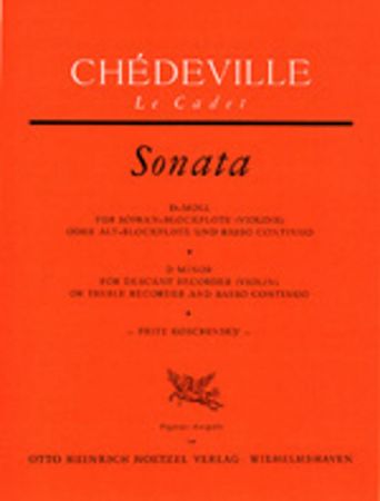 CHEDEVILLE:SONATA D-MOLL FOR SOPRAN OR ALT RECORDER &BC. (KOSCHINSKY)