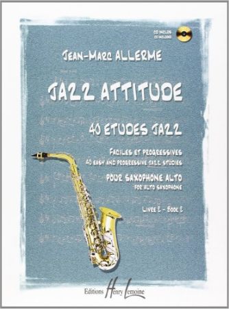 ALLERME:JAZZ ATTITUDE, 40 ETUDES JAZZ SAXOPHONE ALTO BOOK 2 + CD