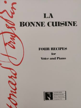 BERNSTEIN:LA BONNE CUISINE FOUR RECIPES FOR VOICE AND PIANO