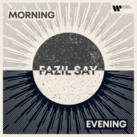 FAZIL SAY/MORNING-EVENING