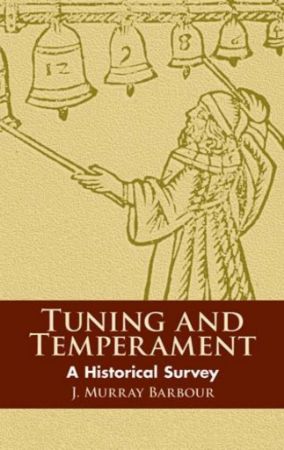 BARBOUR:TUNING AND TEMPERAMENT A HISTORICAL SURVEY