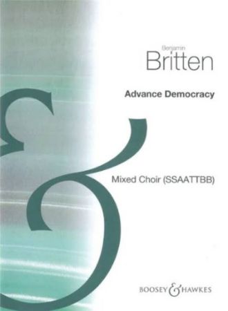 BRITTEN:ADVANCE DEMOCRACY SSAATTBB CHOIR