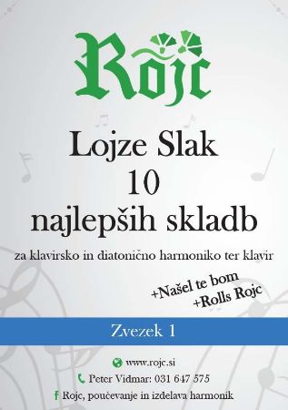 LOJZE SLAK:10 NAJLEPŠIH SKLADB ZVEZEK 1 KLAVIRSKO,DIATONIČNO HARMONIKO IN KLAVIR